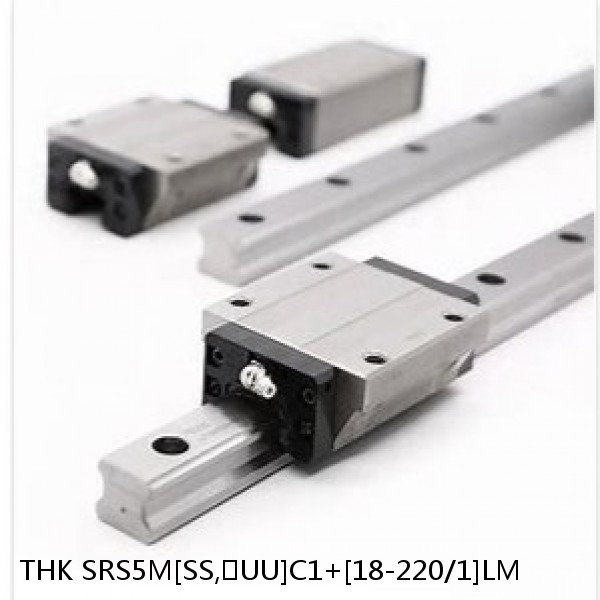 SRS5M[SS,​UU]C1+[18-220/1]LM THK Miniature Linear Guide Caged Ball SRS Series