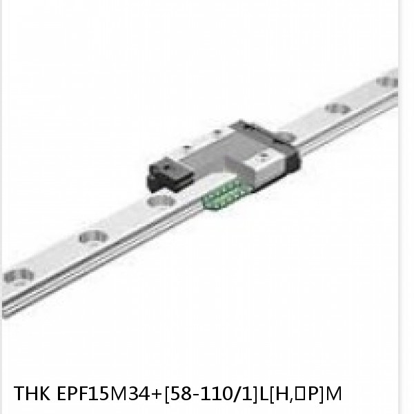 EPF15M34+[58-110/1]L[H,​P]M THK Linear Guide EPF Accuracy Selectable